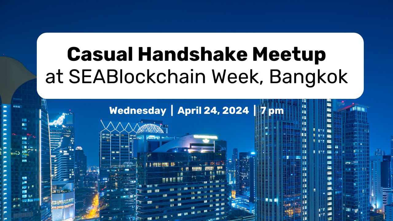 Featured image for “Casual Handshake Meetup at SEABlockchain Week, Bangkok”